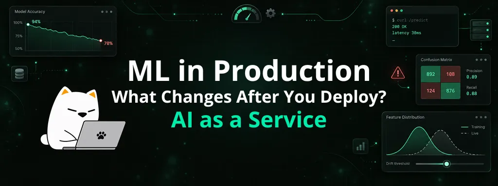 ML in Production — What Changes After You Deploy